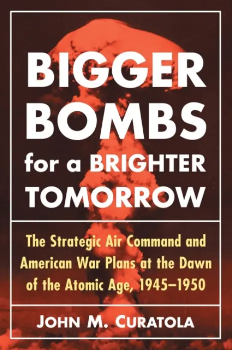 Bigger Bombs for a Brighter Tomorrow - Curatola, John M.