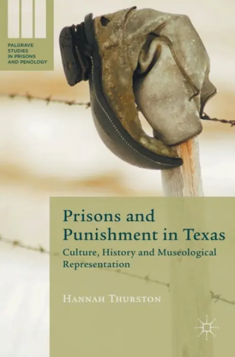 Prisons and Punishment in Texas - Thurston, Hannah