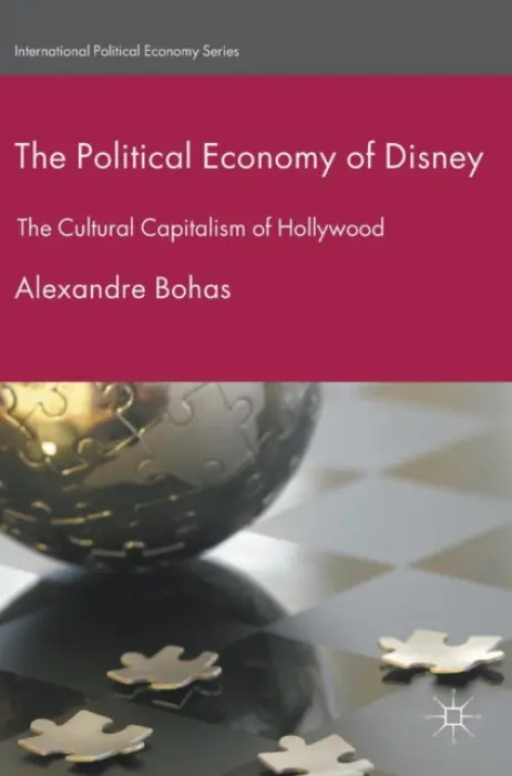 Political Economy of Disney - Bohas, Alexandre