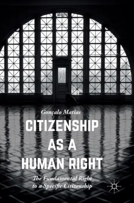 Citizenship as a Human Right - Matias, Goncalo
