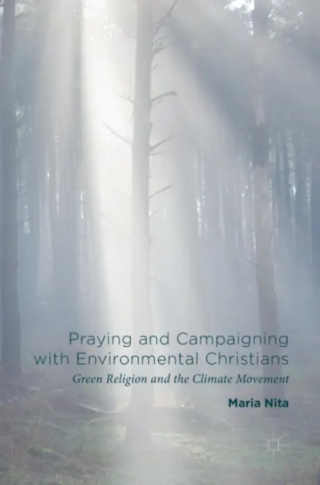Praying and Campaigning with Environmental Christians - Nita, Maria