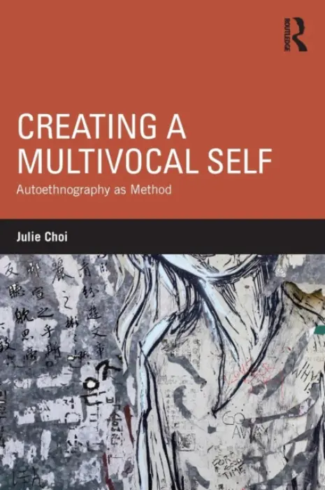 Creating a Multivocal Self - Choi, Julie (University of Melbourne, Australia)