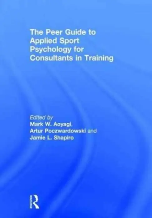 Peer Guide to Applied Sport Psychology for Consultants in Training