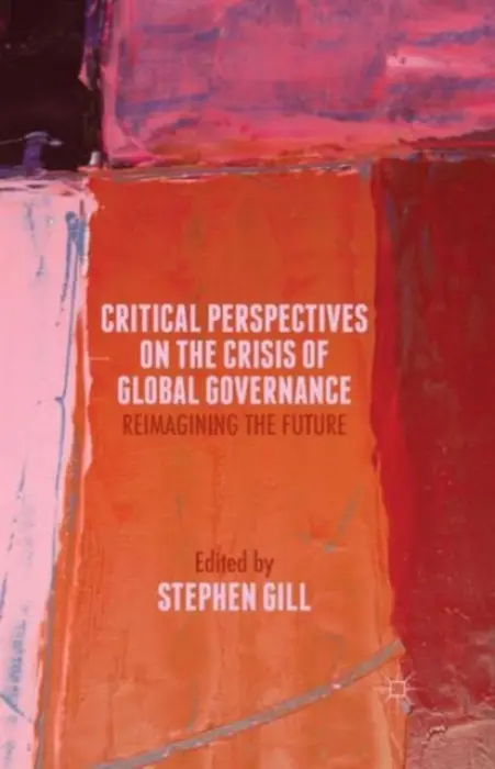 Critical Perspectives on the Crisis of Global Governance