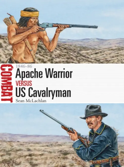 Apache Warrior vs US Cavalryman - McLachlan, Sean
