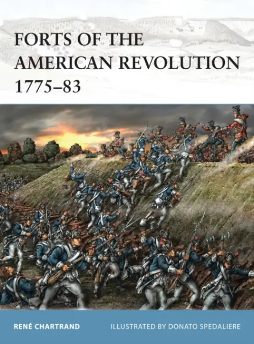 Forts of the American Revolution 1775-83 - Chartrand, Rene (Author)