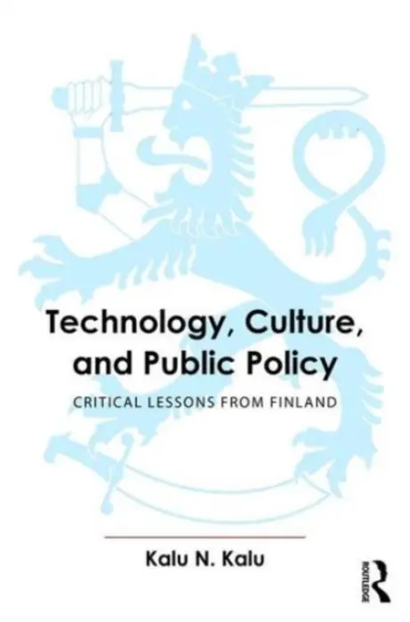 Technology, Culture, and Public Policy - Kalu, Kalu (Auburn University, Montgomery, Alabama, USA)