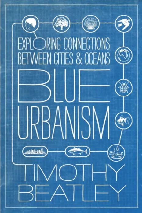 Blue Urbanism - Beatley, Timothy