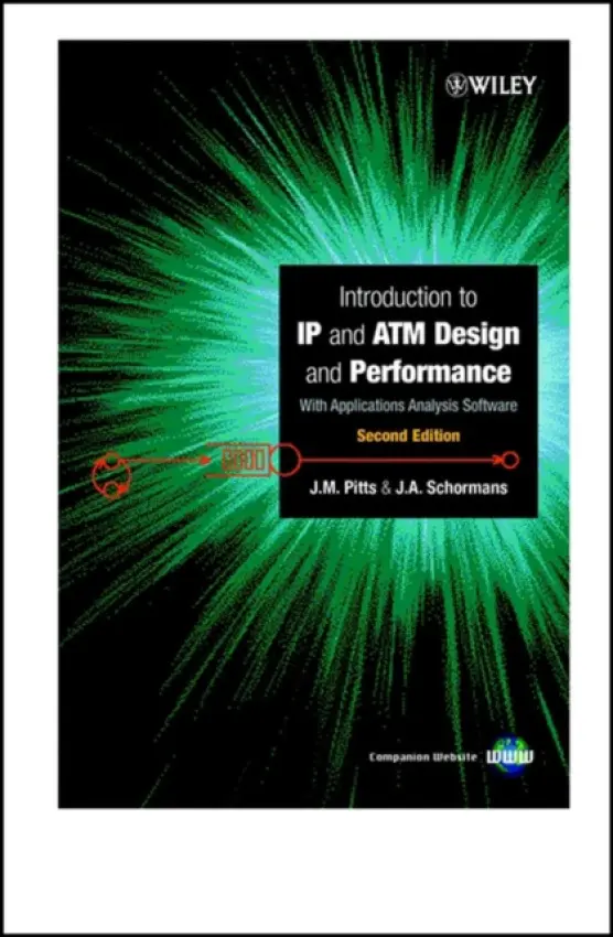 Introduction to IP and ATM Design and Performance - Pitts, J. M. (Queen Mary and Westfield College, University of London) a Schormans, J. A. (Queen Mary and Westfield College, University of London)