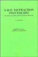 X-Ray Diffraction Procedures - Klug, Harold P. (Emeritus, Mellon Institute of Science, Carnegie-Mellon University) a Alexander, Leroy E. (Mellon Institute of Science, Carnegie-Mellon University)