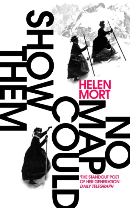 No Map Could Show Them - Mort, Helen