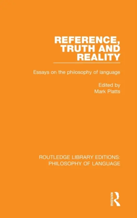 Reference, Truth and Reality - Platts, Mark