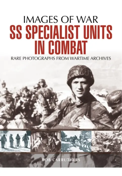 SS Specialist Units in Combat - Carruthers, Bob