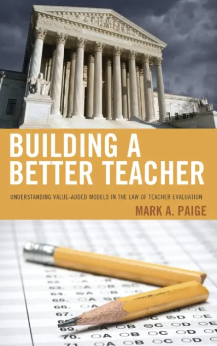 Building a Better Teacher - Paige, Mark A.