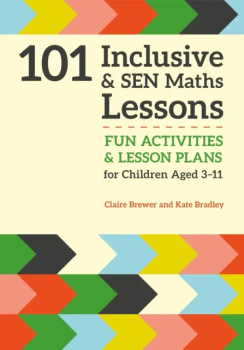 101 Inclusive and SEN Maths Lessons - Brewer, Claire a Bradley, Kate
