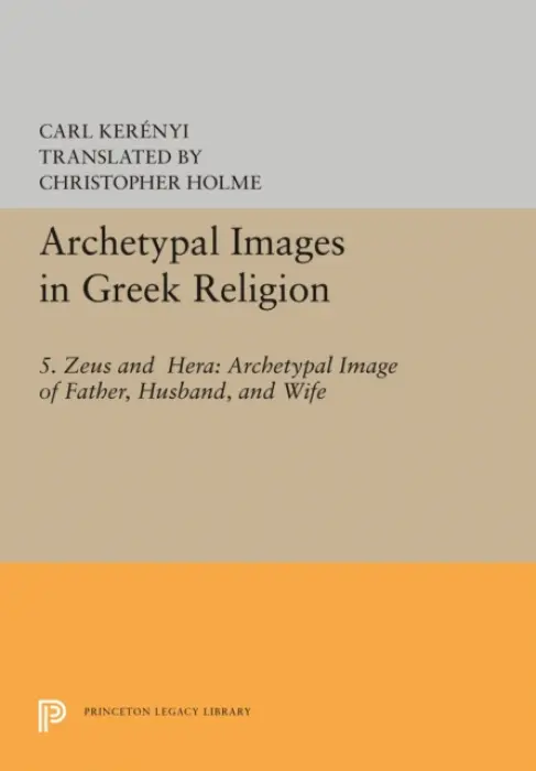 Archetypal Images in Greek Religion - Kerenyi, Karl
