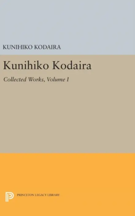 Kunihiko Kodaira, Volume I - Kodaira, Kunihiko