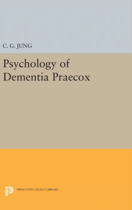 Psychology of Dementia Praecox - Jung, C. G.