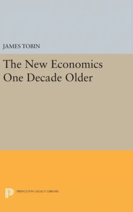 New Economics One Decade Older - Tobin, James