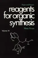 Fieser and Fieser's Reagents for Organic Synthesis, Volume 14 - Fieser, Mary (Harvard University)