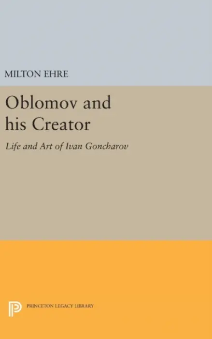 Oblomov and his Creator - Ehre, Milton