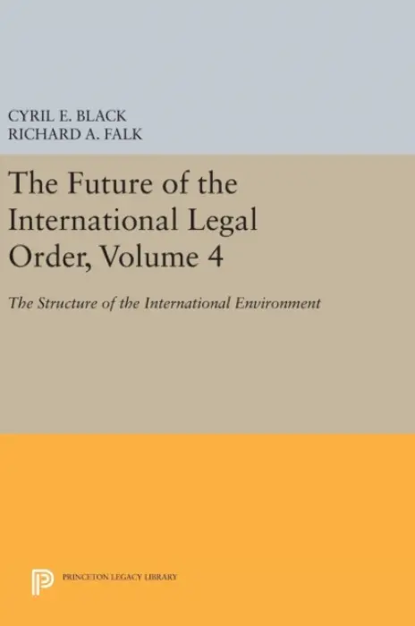 Future of the International Legal Order, Volume 4