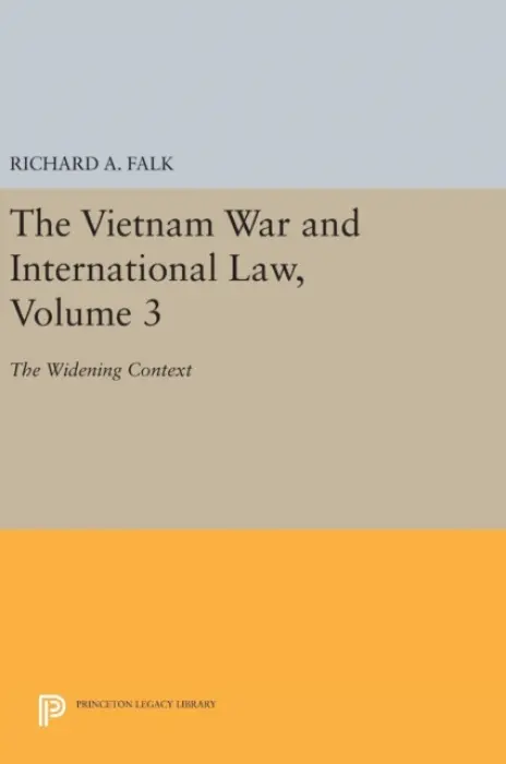 Vietnam War and International Law, Volume 3 - Falk, Richard A.