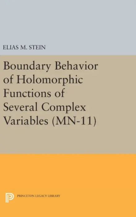 Boundary Behavior of Holomorphic Functions of Several Complex Variables - Stein, Elias M.