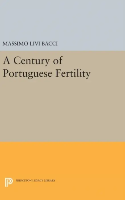 Century of Portuguese Fertility - Livi Bacci, Massimo