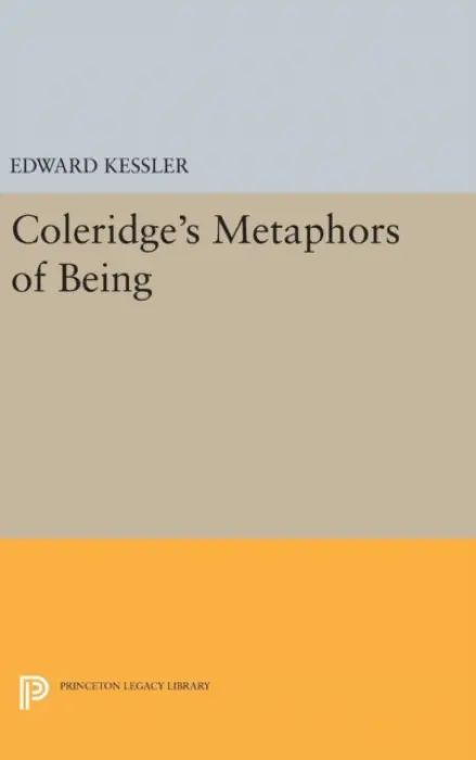 Coleridge's Metaphors of Being - Kessler, Edward