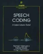 Speech Coding - Barnwell, Thomas P. (Georgia Institute of Technology and Atlantia Signal Processors, Inc.) a Nayebi, Kambiz (Sharif University of Technology) a Richardson, Craig H. (Atlanta Signal Processors, Inc.)