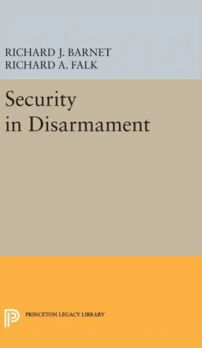 Security in Disarmament - Falk, Richard A. a Barnet, Richard J.