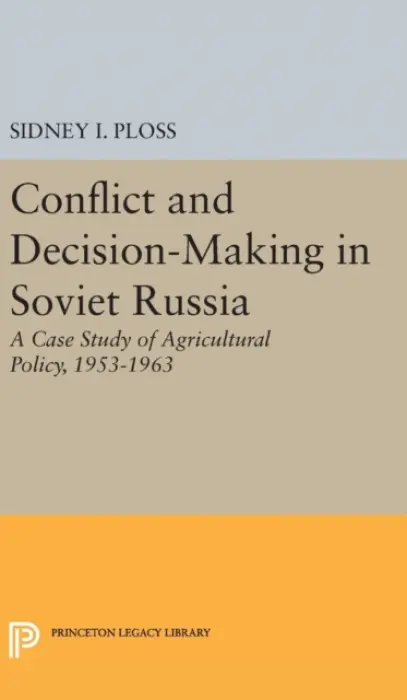 Conflict and Decision-Making in Soviet Russia - Ploss, Sidney I.
