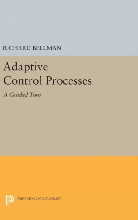 Adaptive Control Processes - Bellman, Richard E.