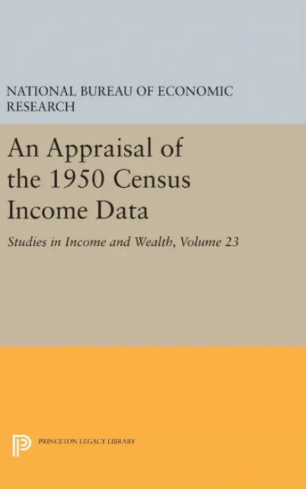 Appraisal of the 1950 Census Income Data, Volume 23 - National Bureau of Economic Research