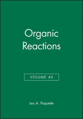 Organic Reactions, Volume 40 - Paquette, Leo A.