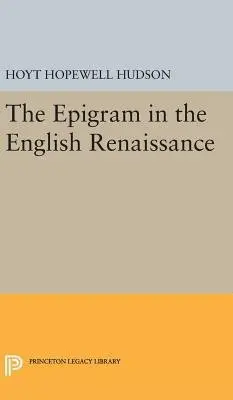 Epigram in the English Renaissance - Hudson, Hoyt Hopewell
