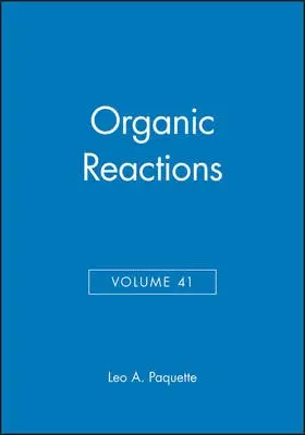 Organic Reactions, Volume 41 - Paquette, Leo A.