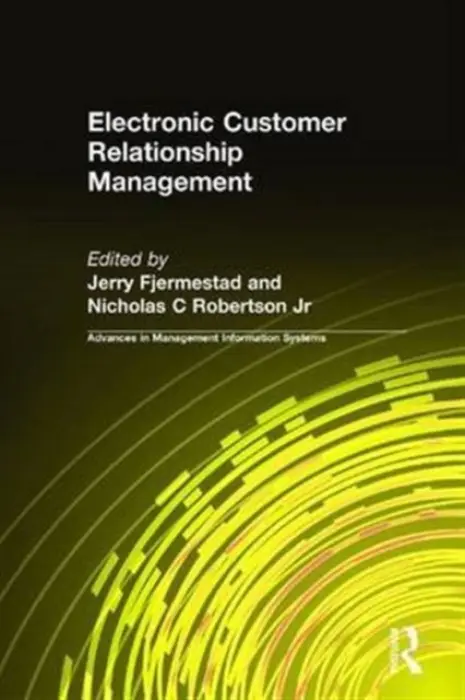 Electronic Customer Relationship Management - Fjermestad, Jerry a Robertson Jr, Nicholas C