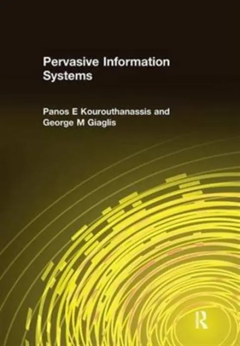 Pervasive Information Systems - Kourouthanassis, Panos E a Giaglis, George M
