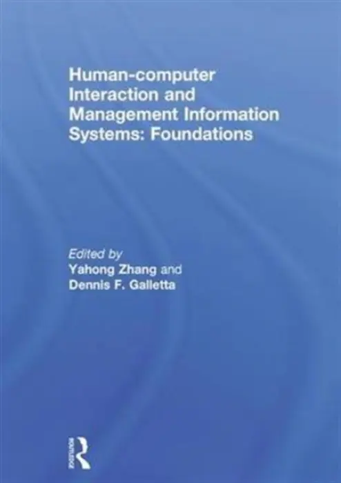 Human-computer Interaction and Management Information Systems: Foundations - Zhang, Ping a Galletta, Dennis F.