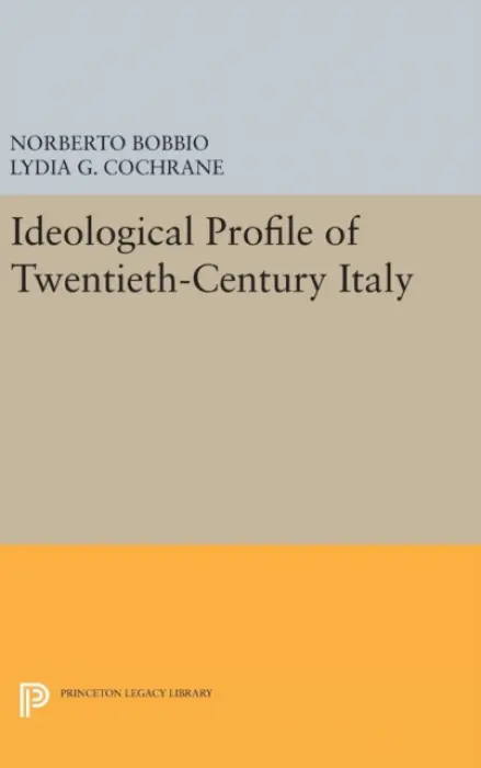 Ideological Profile of Twentieth-Century Italy - Bobbio, Norberto