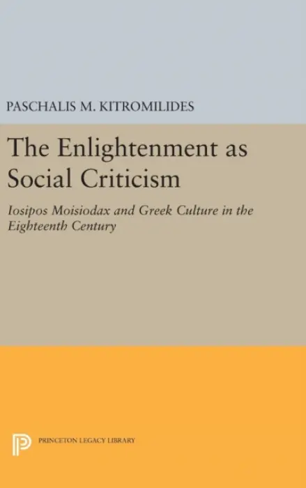 Enlightenment as Social Criticism - Kitromilides, Paschalis M.