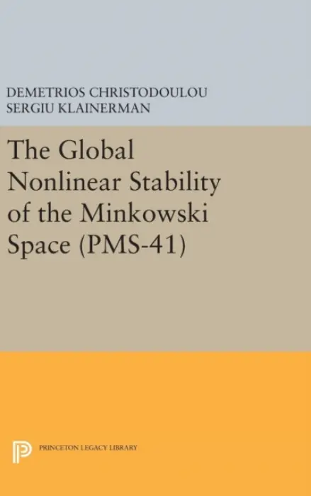 Global Nonlinear Stability of the Minkowski Space - Christodoulou, Demetrios a Klainerman, Sergiu