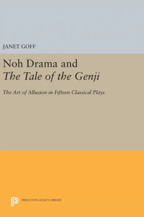Noh Drama and The Tale of the Genji - Goff, Janet