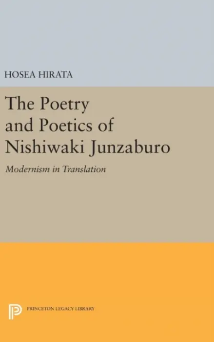 Poetry and Poetics of Nishiwaki Junzaburo - Hirata, Hosea