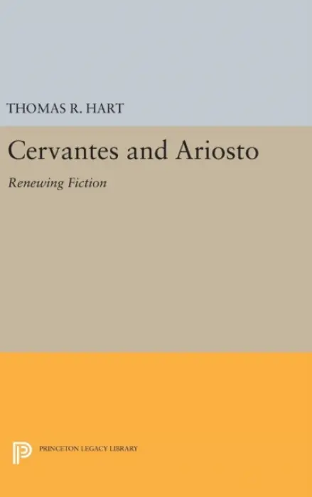 Cervantes and Ariosto - Hart, Thomas R.