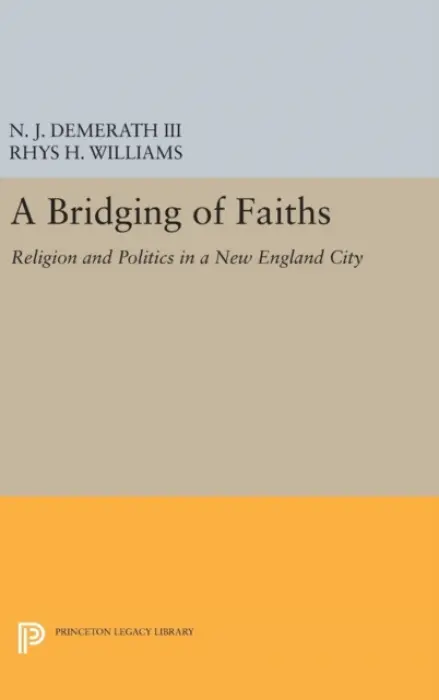 Bridging of Faiths - Demerath, N. J., III a Williams, Rhys H.