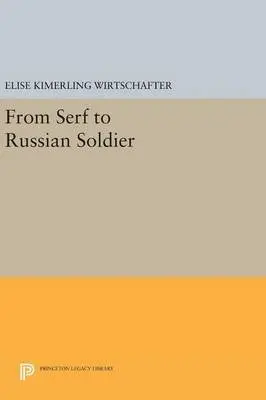 From Serf to Russian Soldier - Wirtschafter, Elise Kimerling
