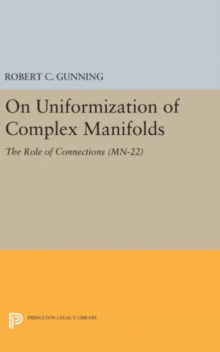 On Uniformization of Complex Manifolds - Gunning, Robert C.